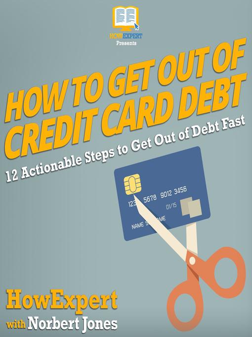 Title details for How to Get Out of Credit Card Debt by HowExpert - Available